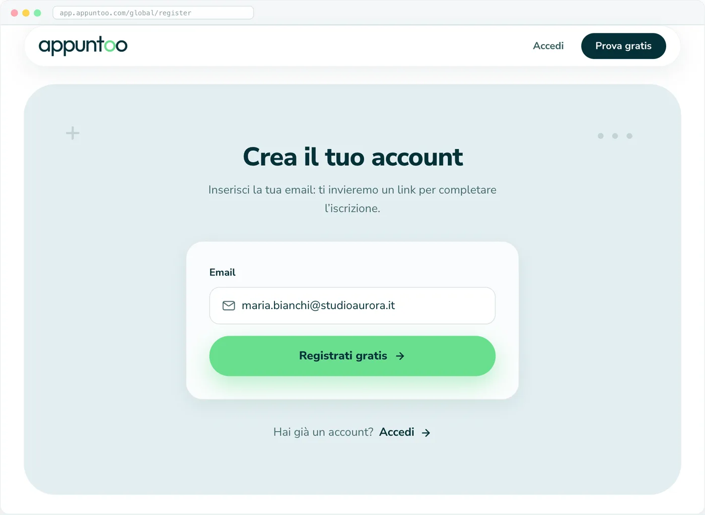 Crea il tuo account Il primo passo della registrazione: basta l'email, poi «Registrati gratis».