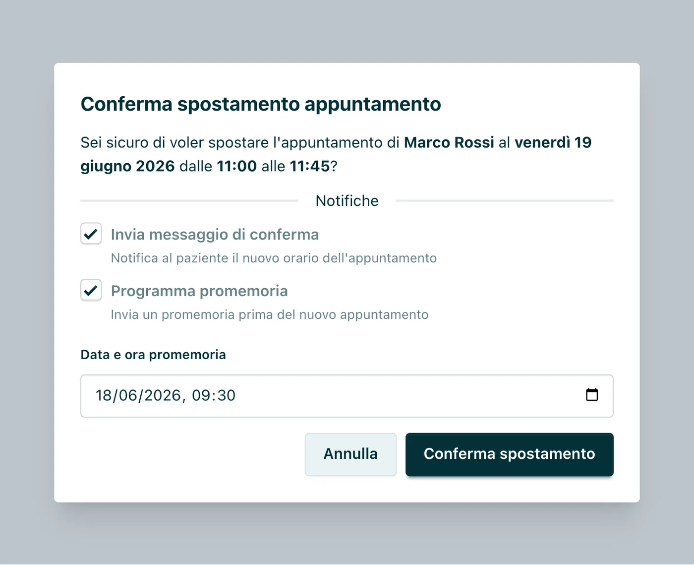 Conferma spostamento Scegli se inviare la conferma e programmare il promemoria con il nuovo orario.