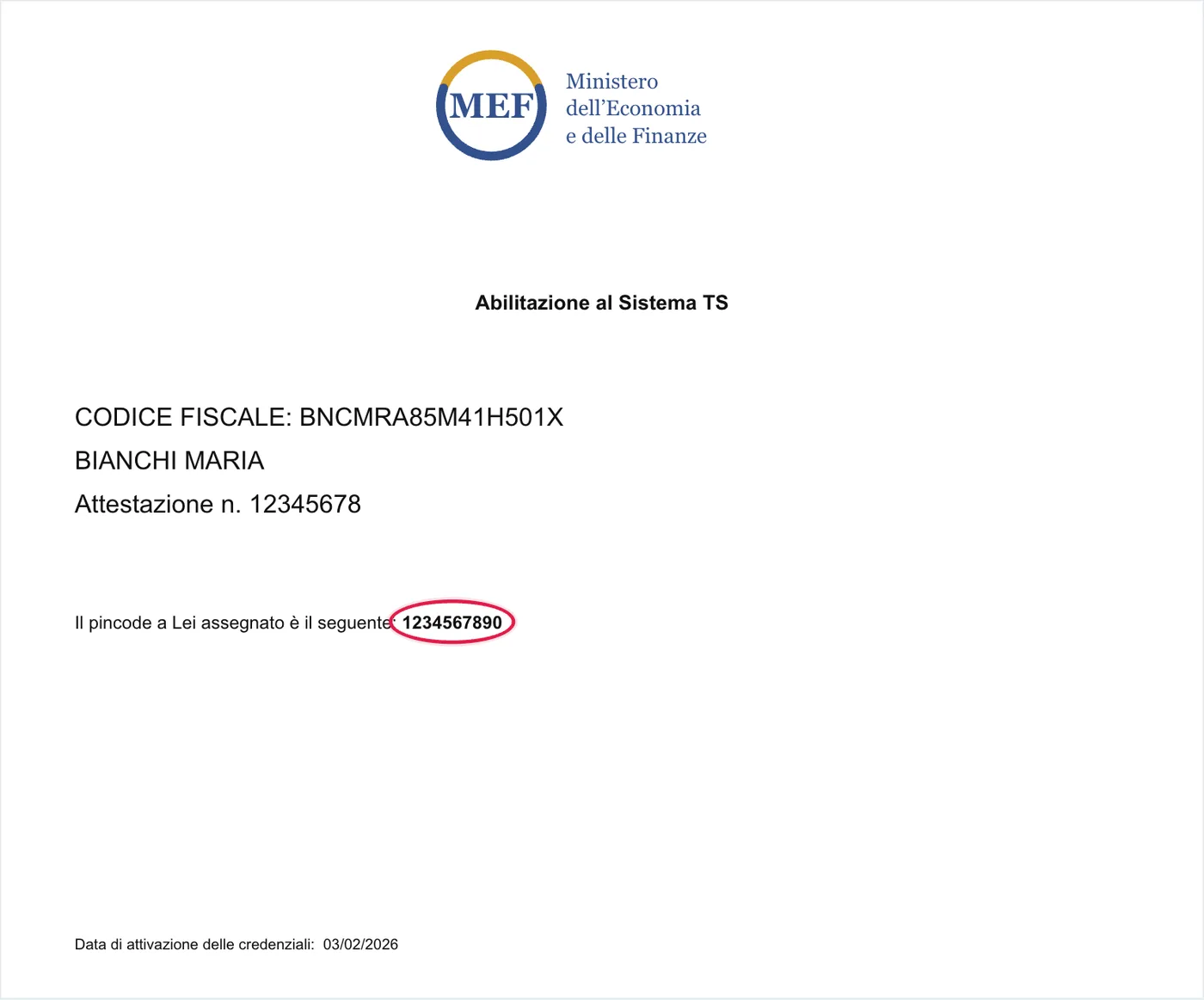 Il PDF con il pincode Il documento "Abilitazione al Sistema TS": il pincode è nella riga evidenziata. Conservalo, insieme al numero di attestazione.